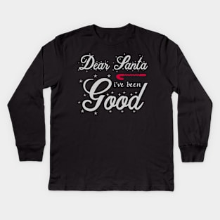 Dear Santa I've Been Good Funny Ugly Xmas Ugly Christmas Kids Long Sleeve T-Shirt